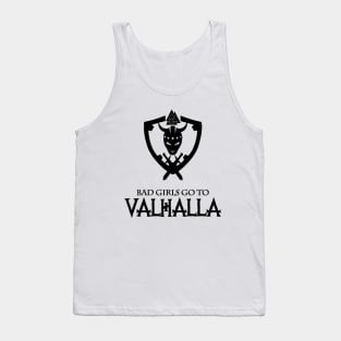 Bad girls go to valhalla Tank Top